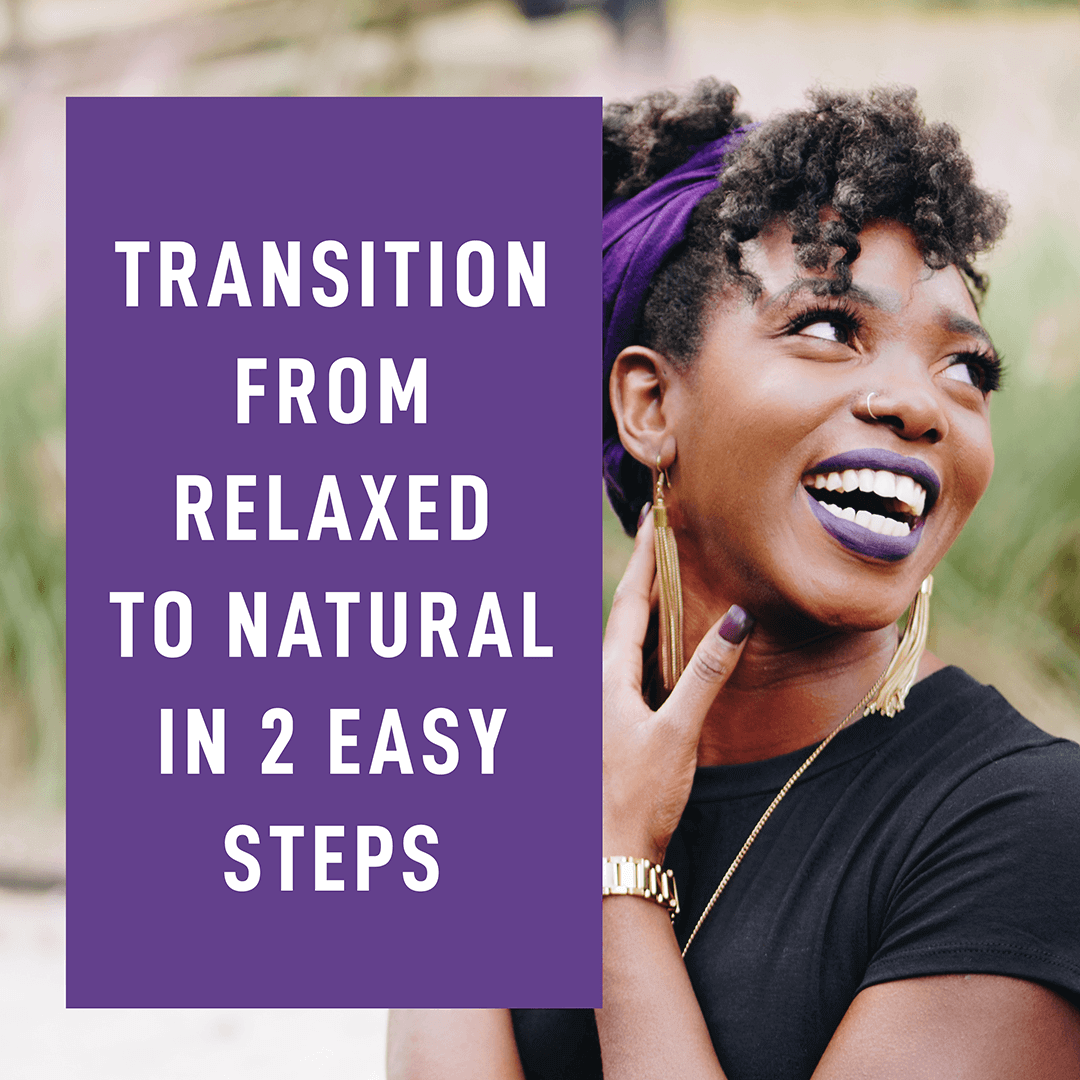 Transition from Relaxed to Natural Hair in 2 Easy Steps – Curl Keeper