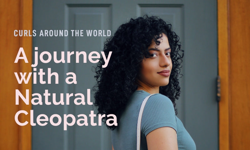 Curls around the world: A Journey with a Natural Cleopatra