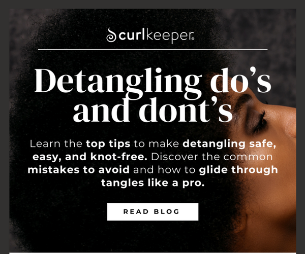 Do's and Don'ts of Detangling - Quick Guide