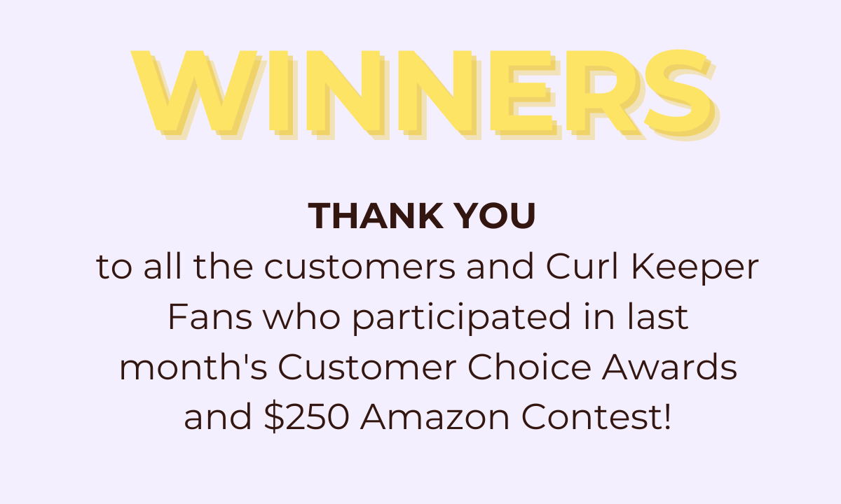And the Winners Are... The Curl Keeper Customer Choice Awards!